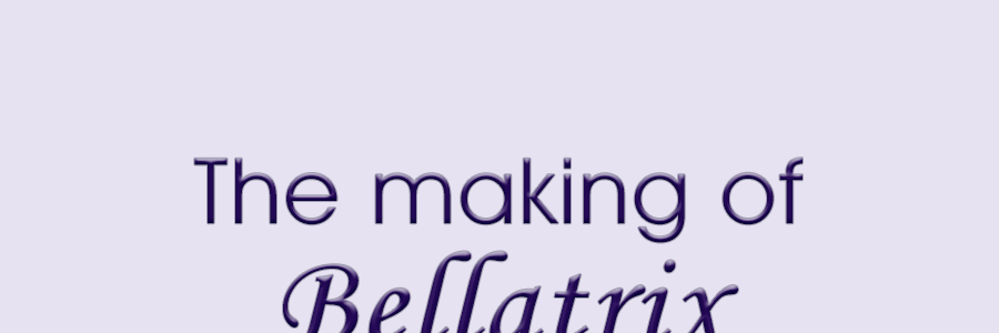The making of Bellatrix